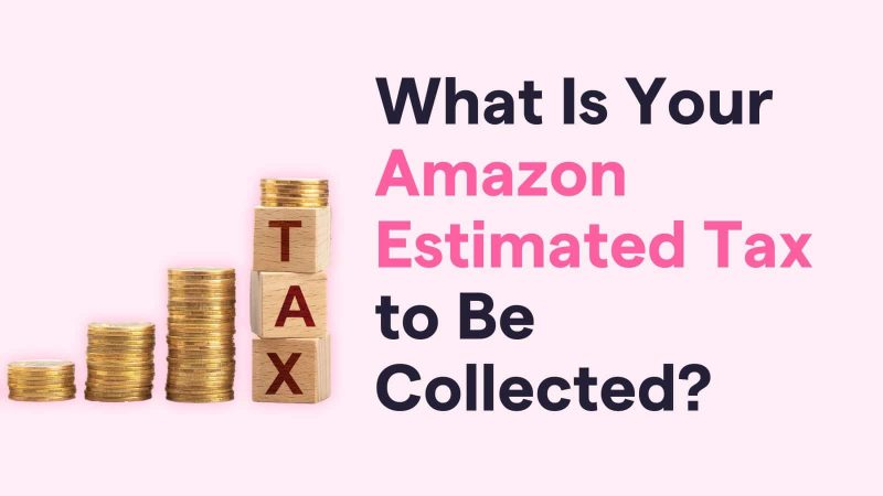 amazon estimated tax collected